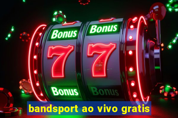 bandsport ao vivo gratis